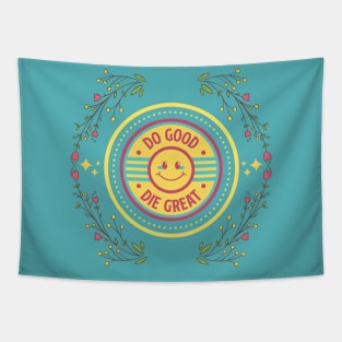 Vintage Do good Die Great Tapestry