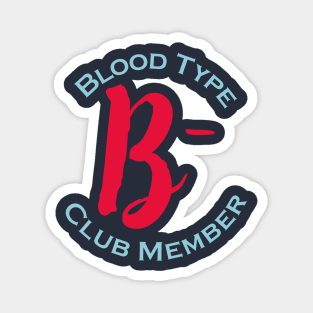 Blood type B minus club member - Red letters Magnet