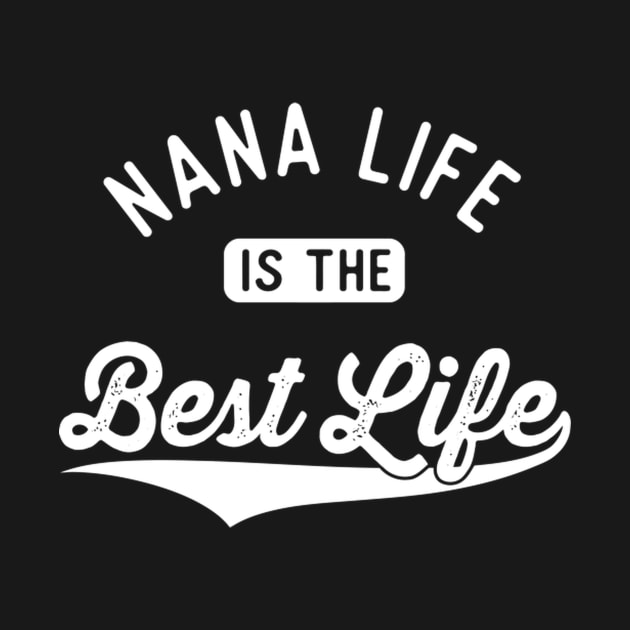 Nana Life Is The Best Life Grandma From Grandchildren by AlfieDreamy 