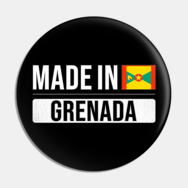 Made In Grenada - Gift for Grenadan With Roots From Grenada Pin by Country Flags