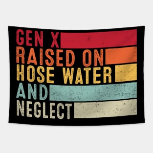 Gen X Raised On Hose Water And Neglect Funny Retro Tapestry