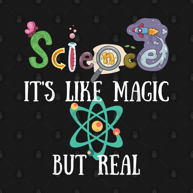 Science It's Like Magic But Real by Murray's Apparel