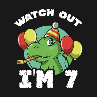 Kids Watch Out I'm 7 Years Old Birthday Gift T-Shirt