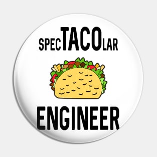 Spectacolar Engineer For Taco Lovers Pin