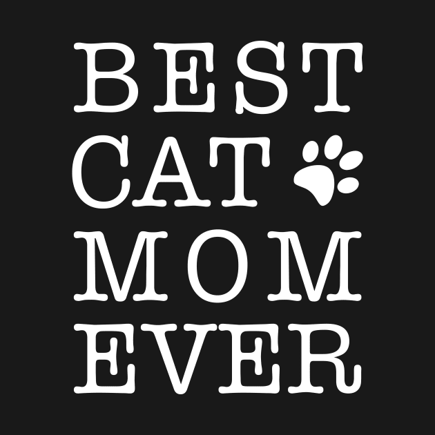 Best Cat Mom Ever White Typography by DailyQuote