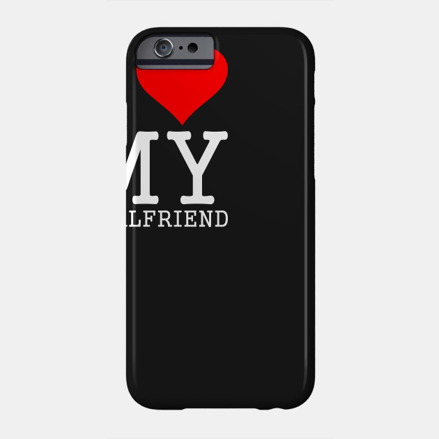 I Love My Girlfriend Quote I Love My Girlfriend Quotes Phone Case Teepublic