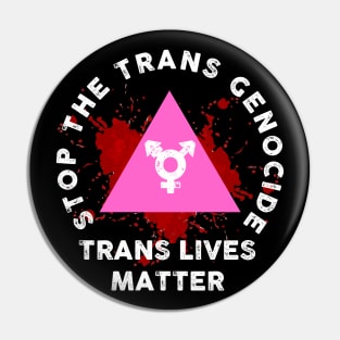 STOP THE TRANS GENOCIDE Pin