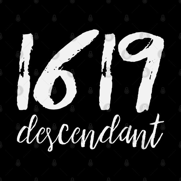 1619 Descendant Black History African Ancestors by UrbanLifeApparel