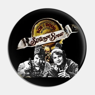 Strange Brew - Bob and Doug McKenzie Pin