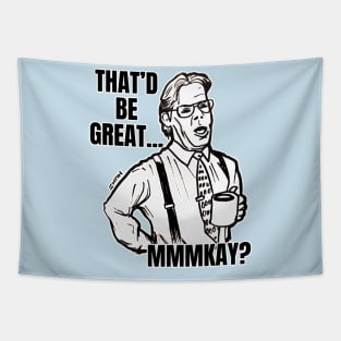 Office Space Boss Quote Meme Tapestry