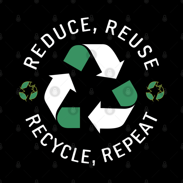 Reduce Reuse Recycle Repeat by NomiCrafts