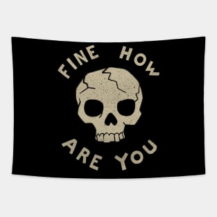 Fine How Are You Skull Back Tapestry