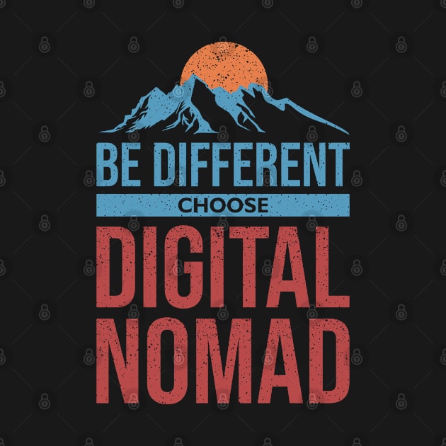 Be Different Choose Digital Nomad by Hashed Art