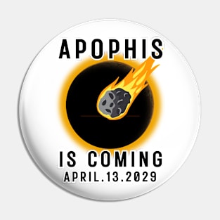 Apophis Asteroid is coming 99942 APRIL.13.2029 Pin