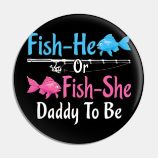 Fish-He Or Fish-She Daddy To Be Gender Reveal Baby Shower Pin