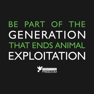 Generation that ends animal exploitation T-Shirt