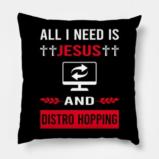 I Need Jesus And Distro Hopping Distrohopper Pillow