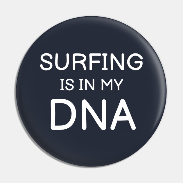 Surfing Is In My DNA Pin by monkeyflip