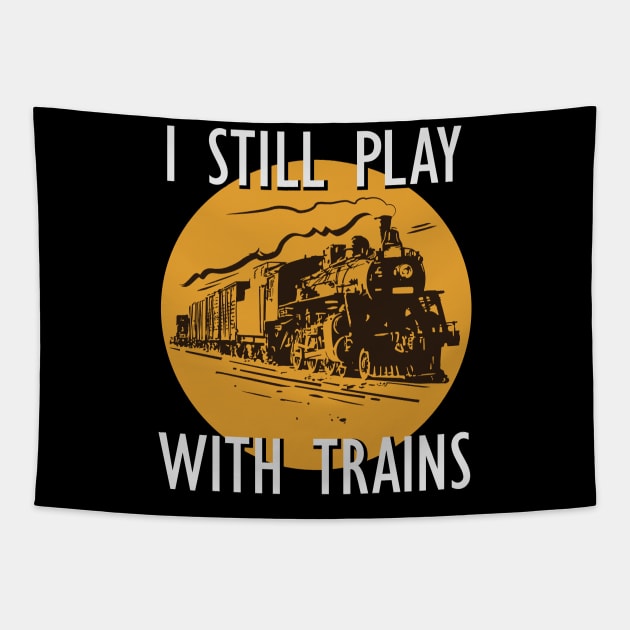 I Still Play With Trains Tapestry by GuiltlessGoods