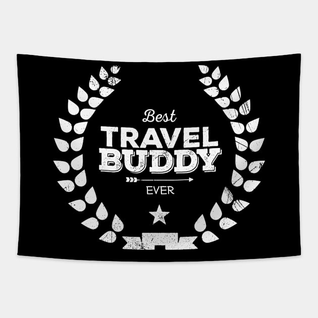 Best Travel Buddy...Ever Tapestry by bluerockproducts