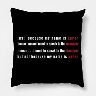 Karen meme Pillow