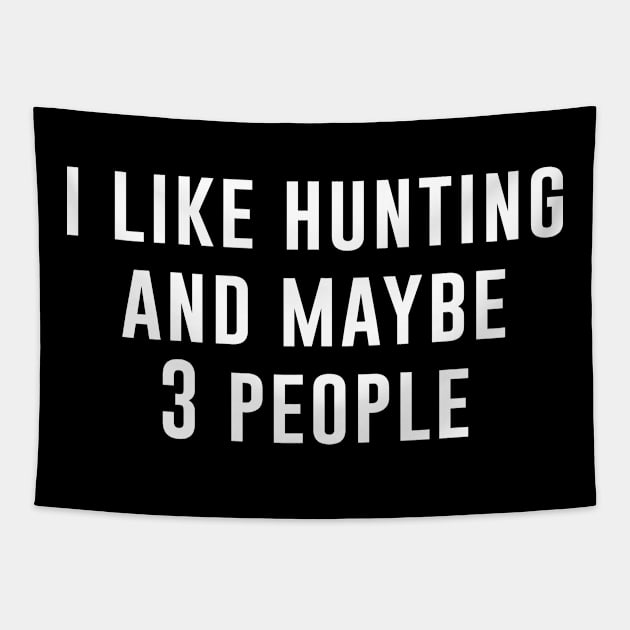 I Like Hunting 3 People Tapestry by Periaz