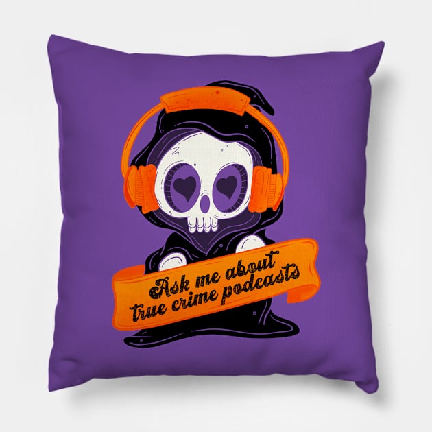 Ask me about true crime podcasts! Pillow by Jess Adams