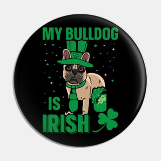 My Bulldog Is Irish Dog Lovers Pin