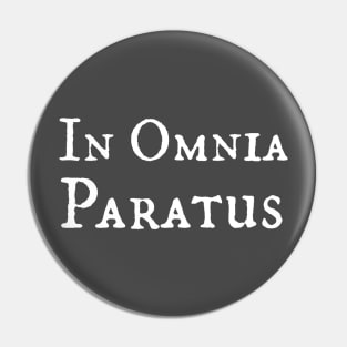 In Omnia Paratus Pin