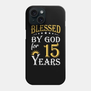 Blessed By God For 15 Years 15th Birthday Phone Case