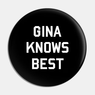 Gina Knows Best Pin