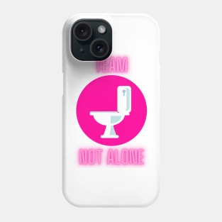 Team Not Alone on the Toilet Phone Case