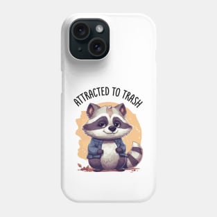 Attracted to Trash Funny Cute Raccoon Print Phone Case