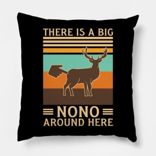 This Is A Big Nono Around Here Funny Deer Butt Pillow