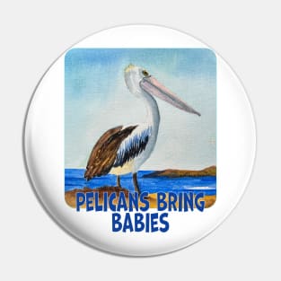 Pelicans Bring Babies Pin