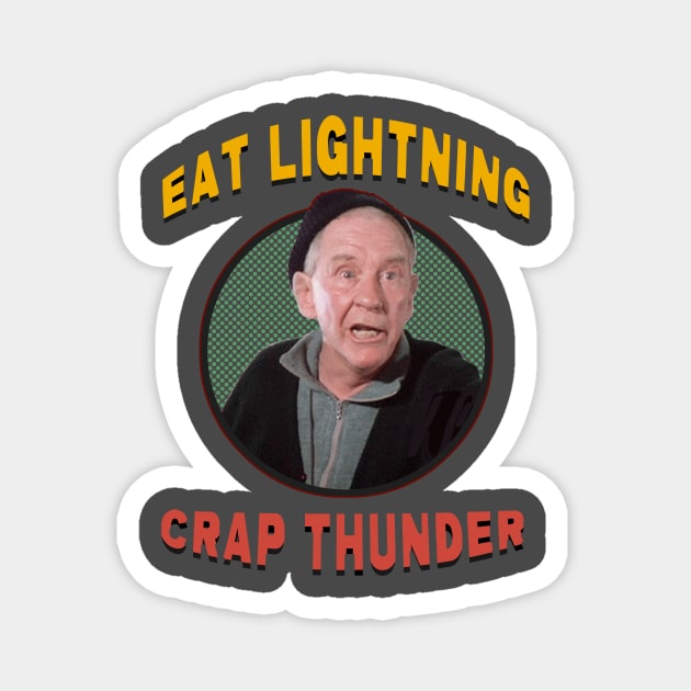 Eat Lightning, Crap Thunder Magnet by Malarkey