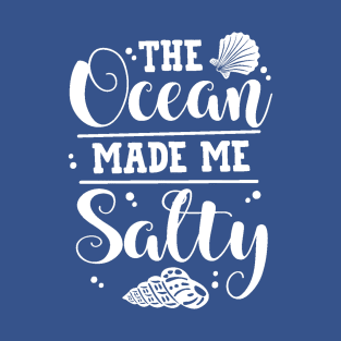 The Ocean Made Me Salty T-Shirt