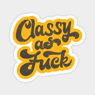 Classy As F*ck  /  Retro Faded Typography Design Magnet