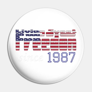 Living Sweet Freedom Since 1987 Pin