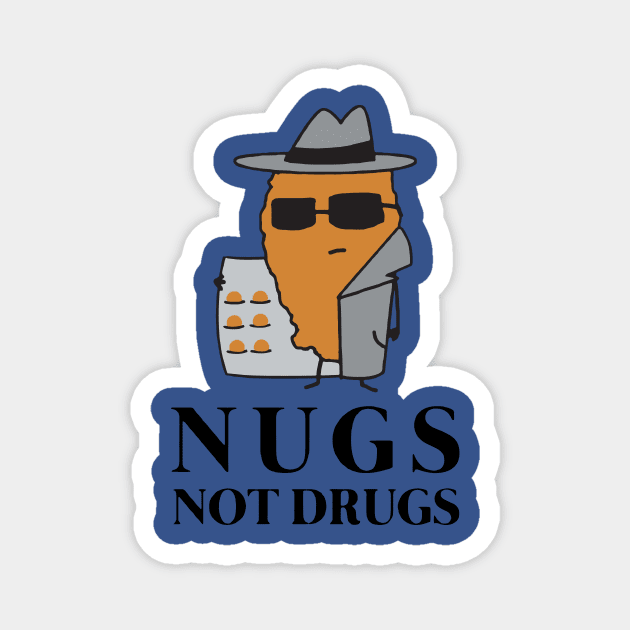 Nugs Not Drugs 1 Magnet by binhhai6shop