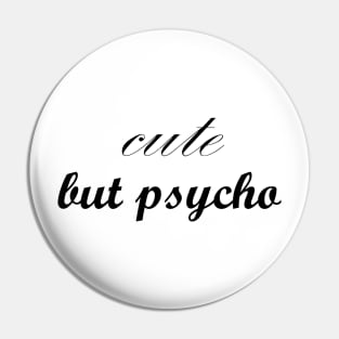 cute but psycho Pin