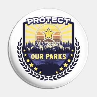 PROTECT OUR PARKS SAVE THE PARKS Pin