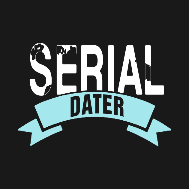Serial Dater by artsytee