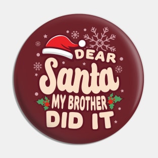 Christmas My Brother Did It Funny Pin