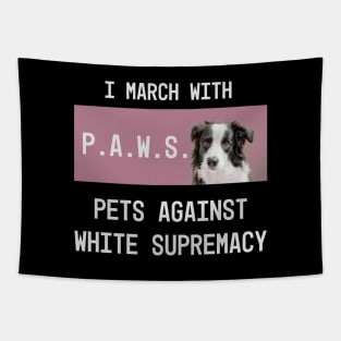 Paws: pets against white supremacy Tapestry