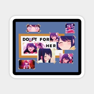 OSHI NO KO: DO IT FOR HER Magnet