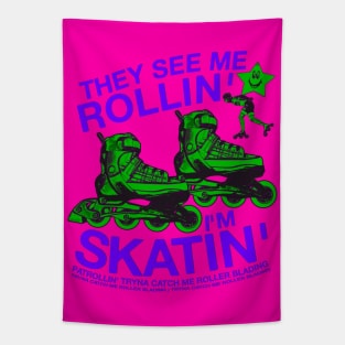 They See Me Rollin... I'm Skatin... Tryna Catch Me Roller Blading (green / purple) Tapestry