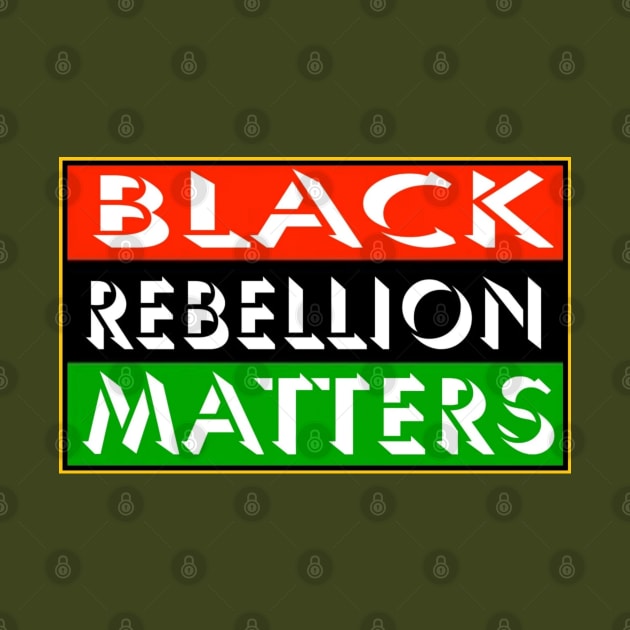 Black Rebellion Matters - Back by SubversiveWare