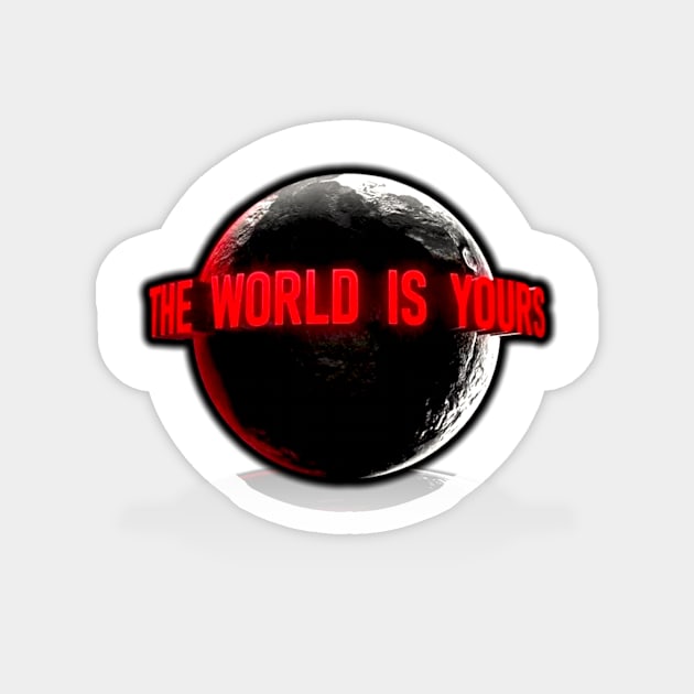 The World Is Yours Magnet by CazzyShop