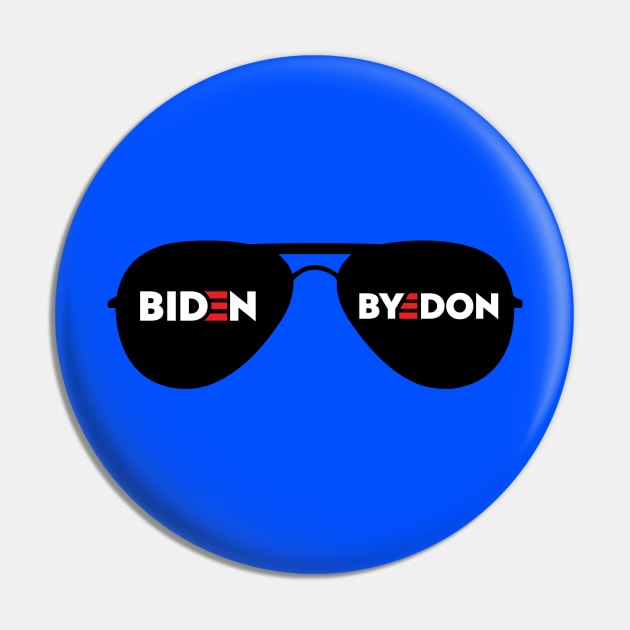 Biden = Bye-Don Pin by StripTees